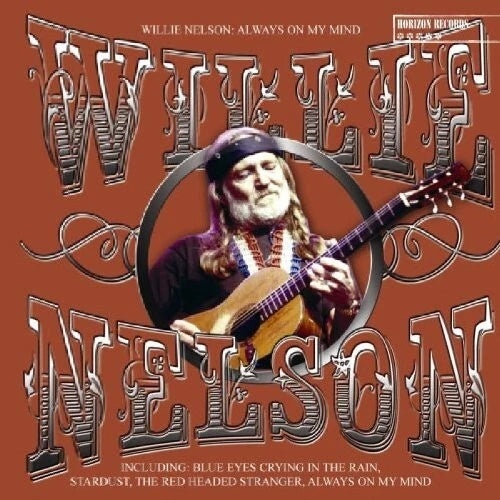 Willie Nelson - Always On My Mind (CD, 2005 Horizon) Brand New